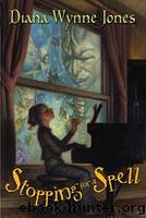 Stopping for a Spell by Jones Diana Wynne