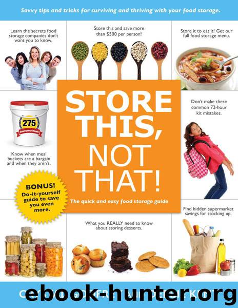 Store This, Not That!: The Quick and Easy Food Storage Guide by Godfrey Crystal & Kent Debbie