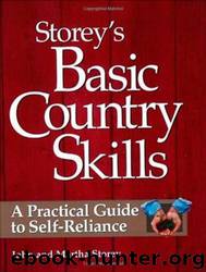 Storey's Basic Country Skills: A Practical Guide to Self-Reliance by John Storey & Martha Storey