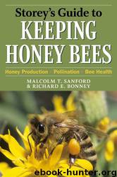 Storey's Guide to Keeping Honey Bees: Honey Production, Pollination, Bee Health (Storey's Guide to Raising) by Malcolm T. Sanford