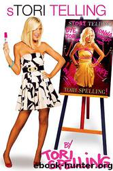 Stori Telling by Tori Spelling & Hilary Liftin