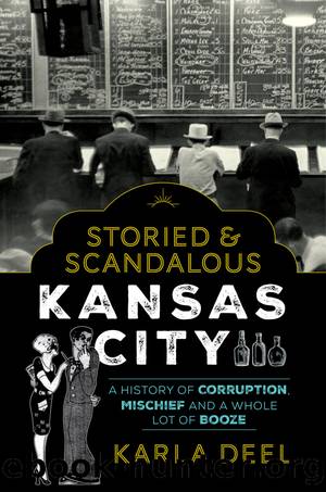 Storied & Scandalous Kansas City by Karla Deel