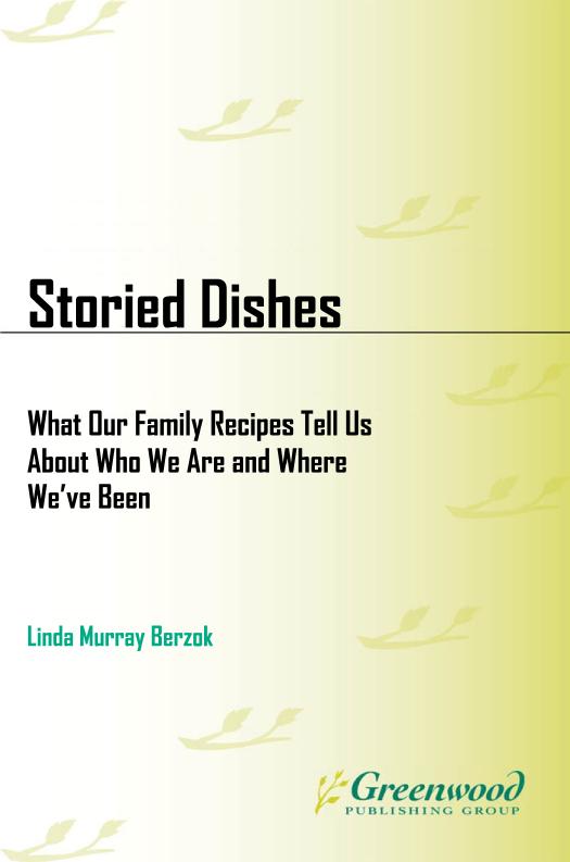 Storied Dishes. ; What Our Family Recipes Tell Us about Who We Are and Where We've Been by Berzok Linda Murray