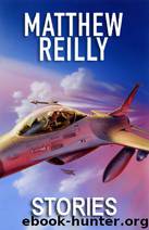Stories (Flyboy707Jerry eBooks) (2011) by Matthew Reilly