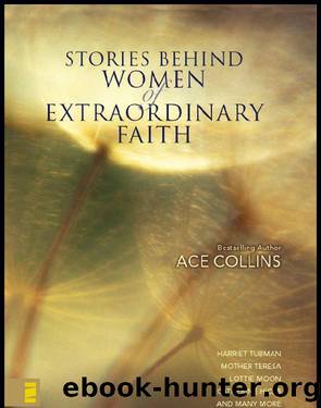 Stories Behind Women of Extraordinary Faith by Ace Collins
