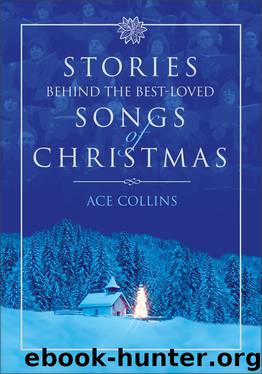 Stories Behind the Best-Loved Songs of Christmas by Ace Collins