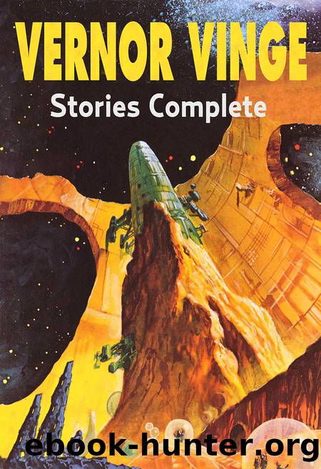Stories Complete by Vernor Vinge