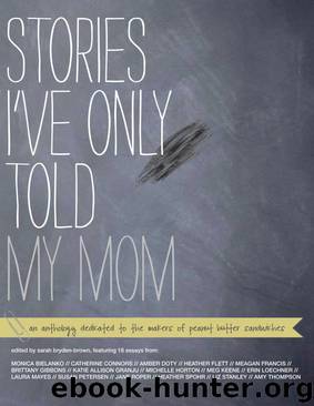 Stories I've Only Told My Mom by Sarah Bryden-Brown