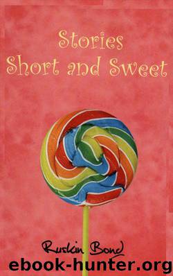 Stories Short And Sweet by Ruskin Bond