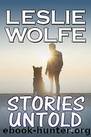 Stories Untold by Wolfe Leslie
