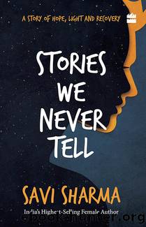 Stories We Never Tell by Savi Sharma