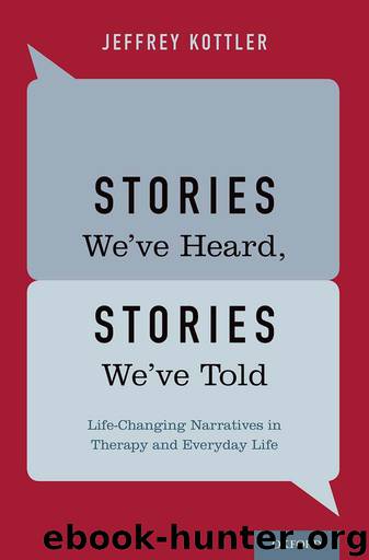 Stories We've Heard, Stories We've Told by Kottler Jeffrey