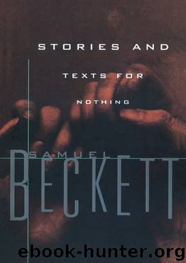 Stories and Texts for Nothing by Samuel Beckett