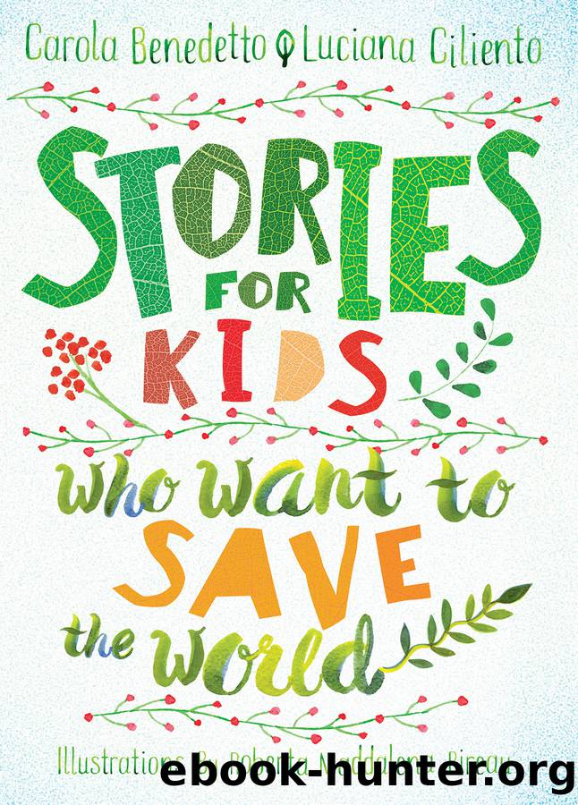 Stories for Kids Who Want to Save the World by Carola Benedetto