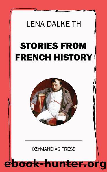 Stories from French History by Lena Dalkeith