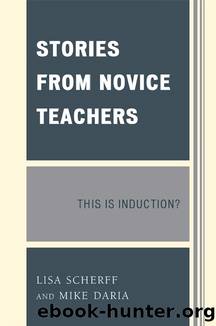 Stories from Novice Teachers by Scherff Lisa;Daria Mike; & MIKE DARIA