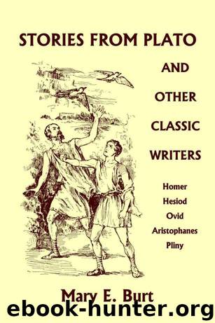 Stories from Plato and Other Classic Writers (Yesterday's Classics) by Burt Mary E
