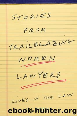 Stories from Trailblazing Women Lawyers by Jill Norgren