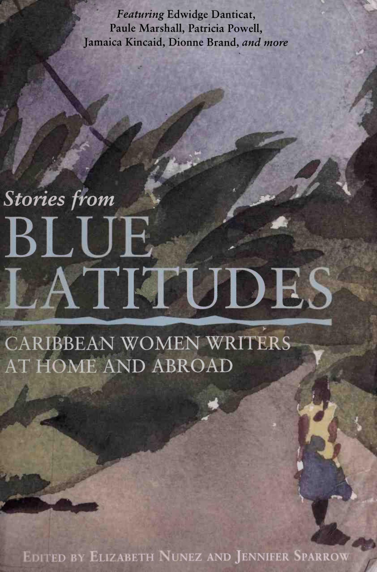 Stories from blue latitudes : Caribbean women writers at home and abroad by Nunez Elizabeth