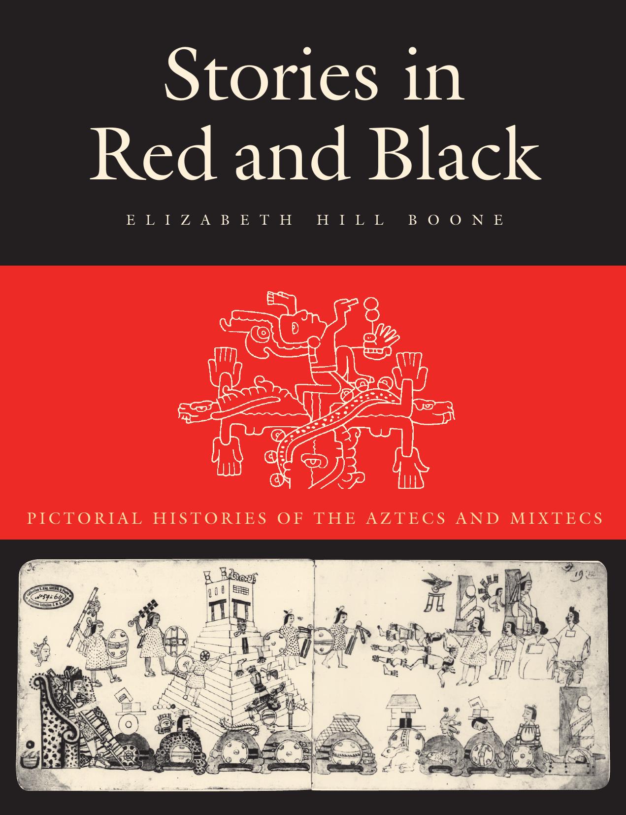 Stories in red and black : pictorial histories of the Aztecs and Mixtecs by Boone Elizabeth Hill