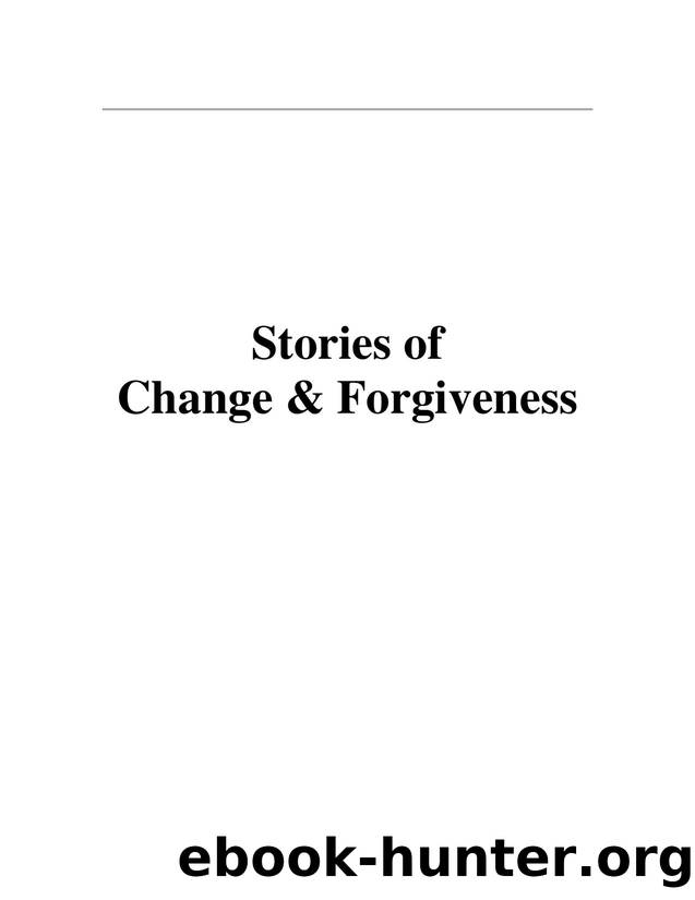 Stories of Change and Forgiveness by Unknown