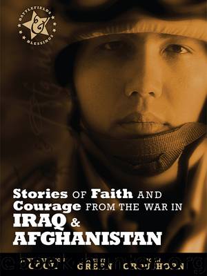 Stories of Faith and Courage From the War in Iraq & Afghanistan by Cook Jane Hampton & Green Jocelyn & Croushorn John