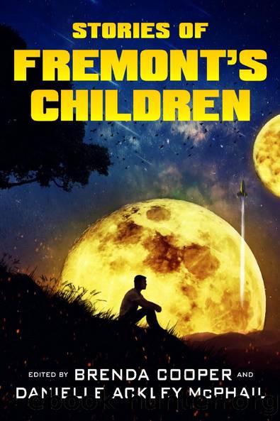Stories of Fremont's Children by Brenda Cooper & Danielle Ackley-McPhail