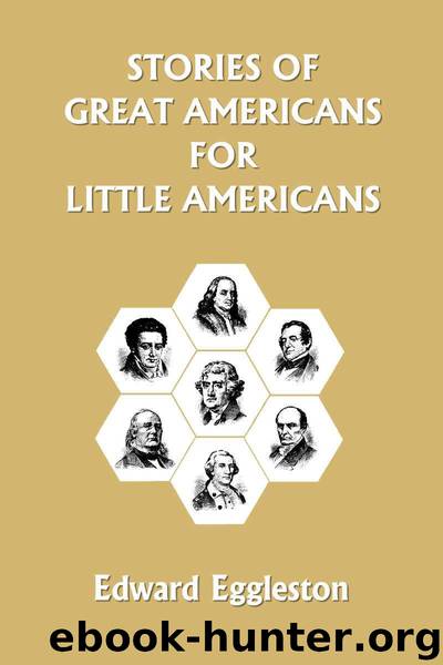 Stories of Great Americans for Little Americans (Yesterday's Classics) by Eggleston Edward