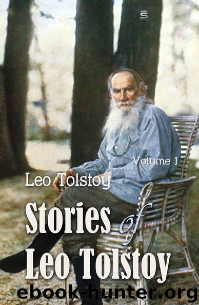 Stories of Leo Tolstoy (World Classics) Volime 1 by Leo Tolstoy