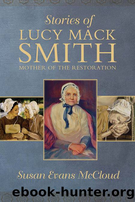 Stories of Lucy Mack Smith by Susan Evans McCloud