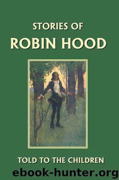 Stories of Robin Hood Told to the Children (Yesterday's Classics) by Marshall H. E