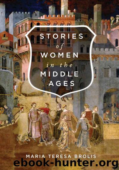 Stories of Women in the Middle Ages by Brolis Maria Teresa