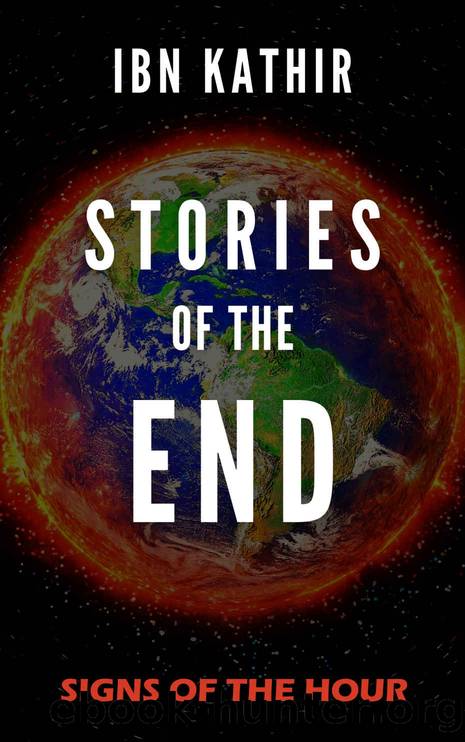 Stories of the End: Signs of the Hour by Ibn Kathir
