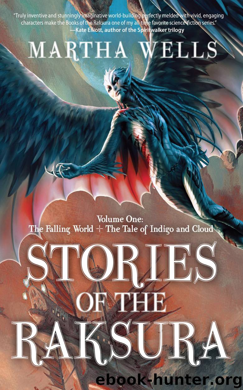 Stories of the Raksura: Volume One: The Falling World & The Tale of Indigo and Cloud by Wells Martha