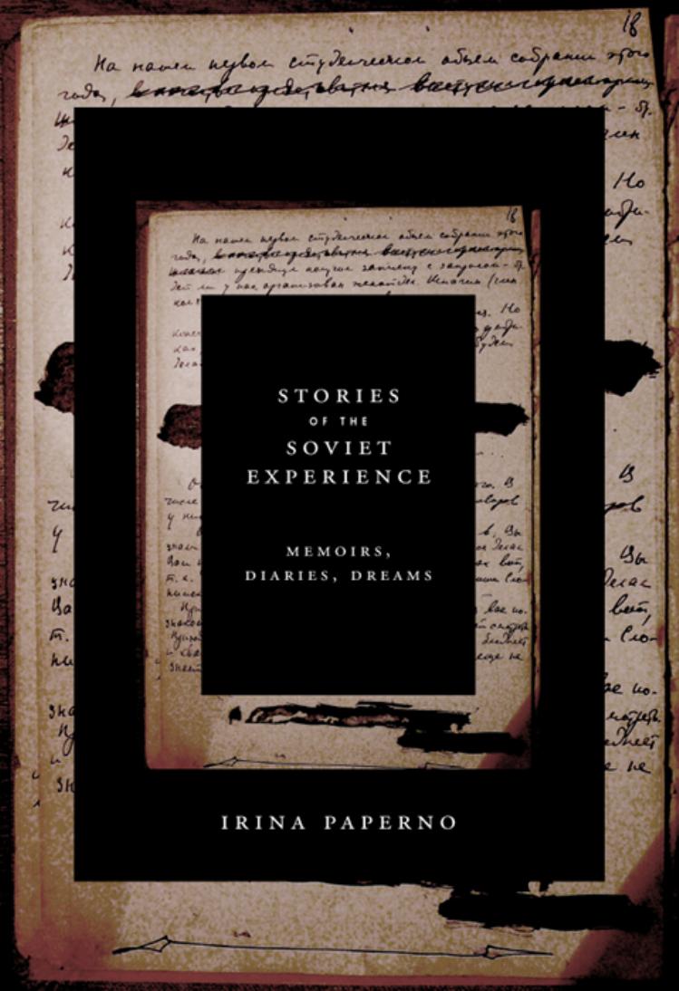 Stories of the Soviet Experience: Memoirs, Diaries, Dreams by by Irina Paperno