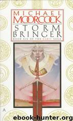 Storm Bringer (Elric Saga, Book 6) by Michael Moorcock