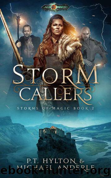 Storm Callers: Age Of Magic - A Kurtherian Gambit Series (Storms Of Magic Book 1) by PT Hylton & Michael Anderle