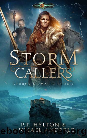 Storm Callers: Age Of Magic - A Kurtherian Gambit Series (Storms Of Magic Book 2) by PT Hylton & Michael Anderle