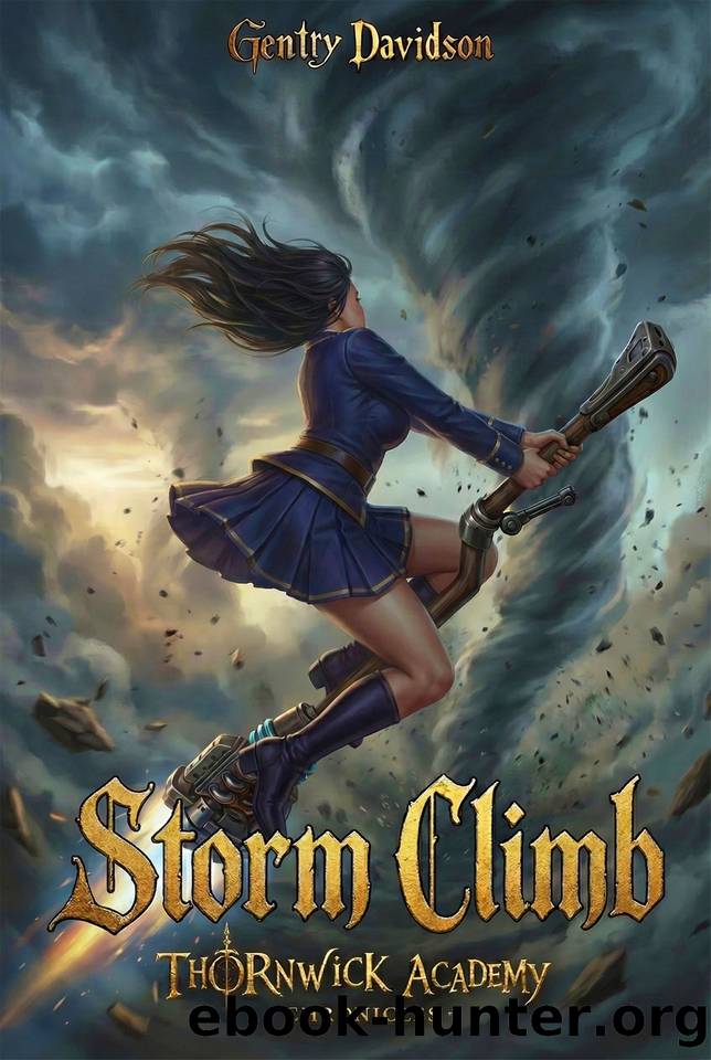 Storm Climb: Thornwick Academy Chronicles (System of the Witch's Eye Book 3) by Gentry Davidson