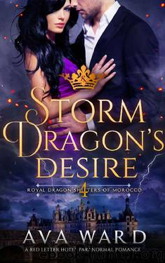 Storm Dragon’s Desire: Royal Dragon Shifters of Morocco #4: A Red Letter Hotel Paranormal Romance by Ava Ward