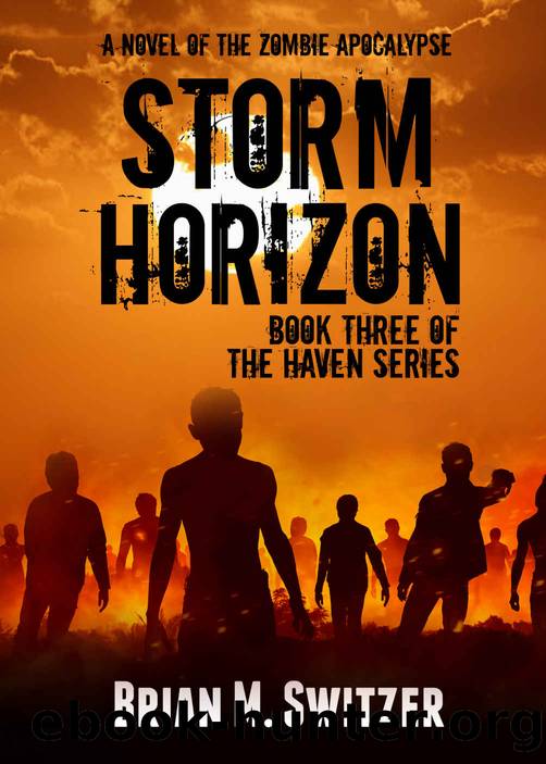 Storm Horizon_A novel of the zombie apocalypse by Brian Switzer