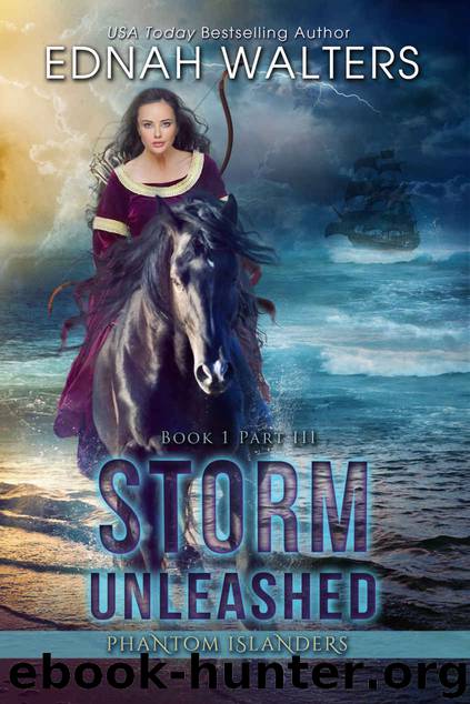Storm Unleashed_Phantom Islanders_Part III by Ednah Walters