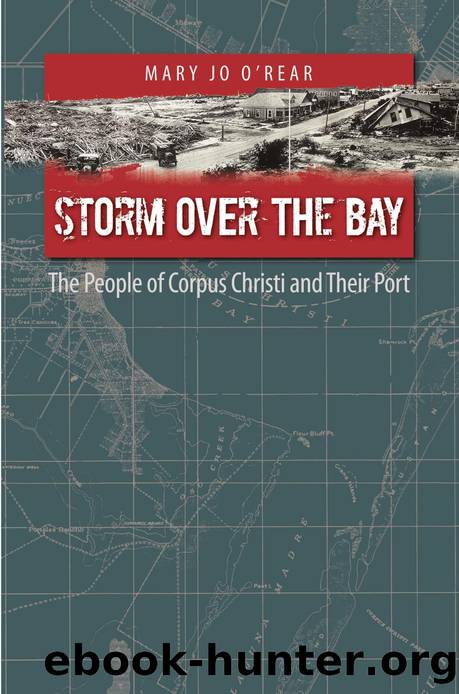 Storm over the Bay: The People of Corpus Christi and Their Port by Mary Jo O'Rear