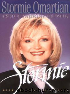 Stormie: A Story of Forgiveness and Healing by Stormie Omartian