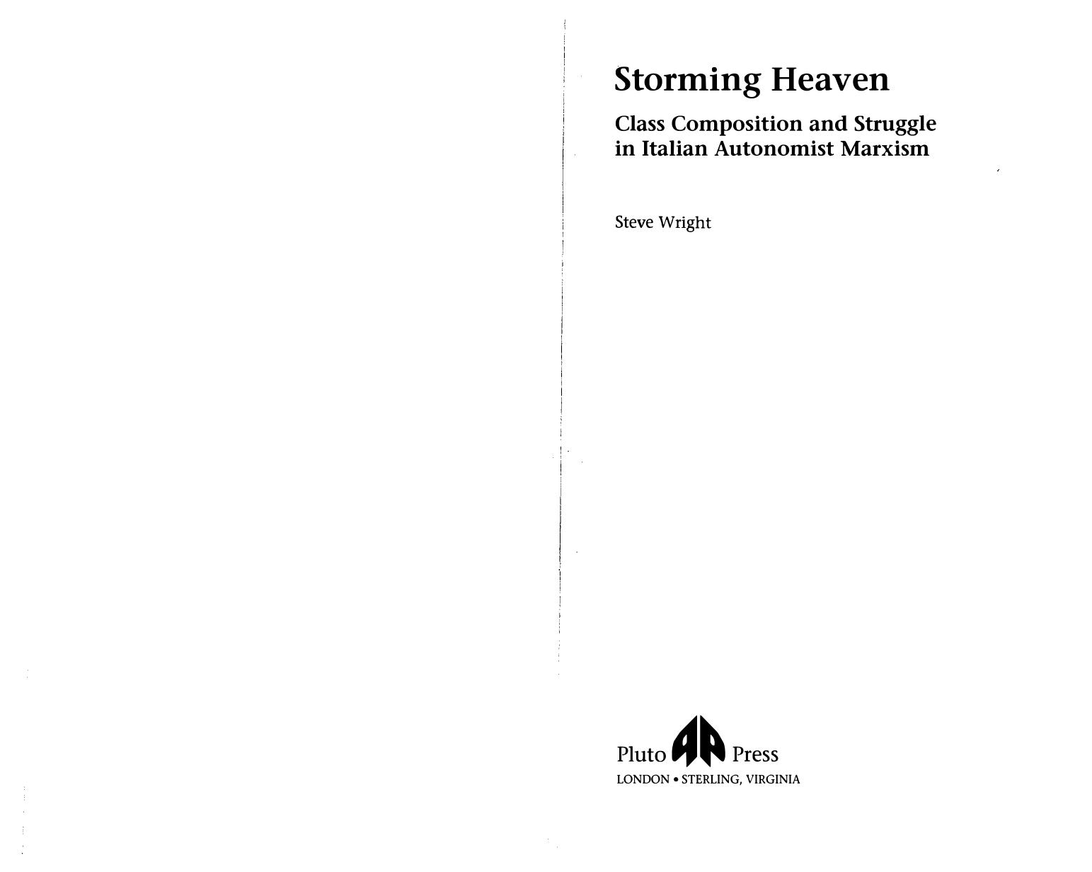Storming Heaven: Class Composition and Struggle in Italian Autonomist Marxism by Steve Wright