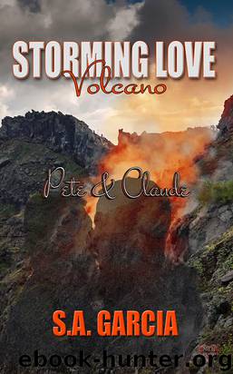 Storming Love: Volcano ~ Pete & Claude by S.A. Garcia