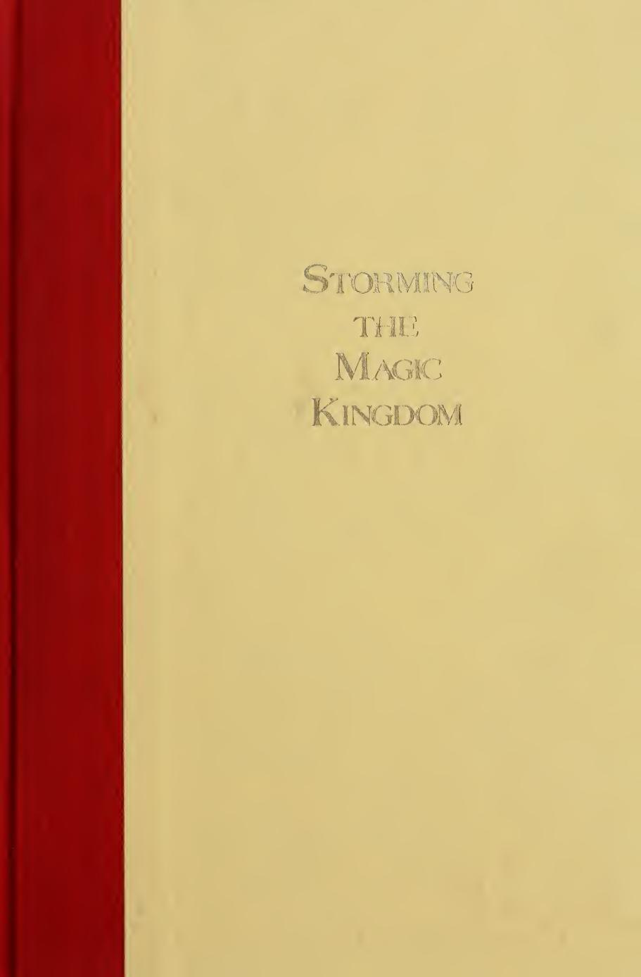 Storming The Magic Kingdom - Wall Street, The Raiders, and the Battle for Disney by John Taylor