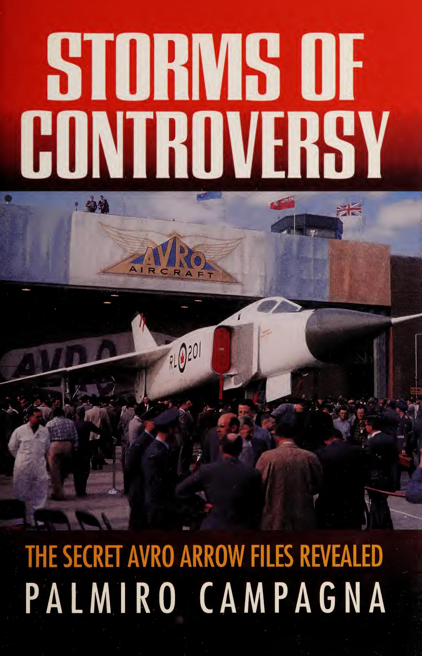 Storms of Controversy: The Secret Avro Arrow Files Revealed by Unknow