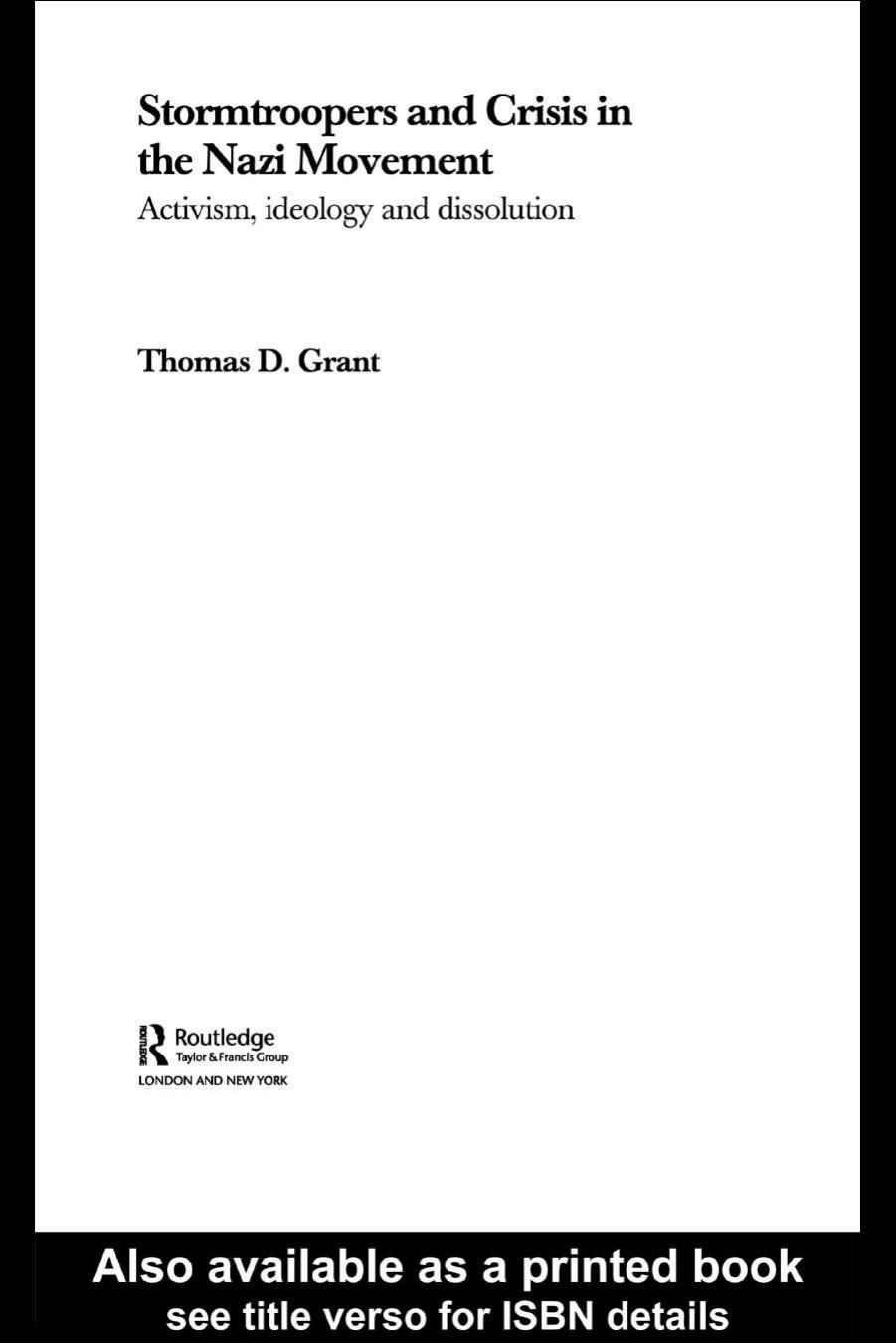 Stormtroopers and Crisis in the Nazi Movement: Activism, Ideology and Dissolution by Thomas D.Grant
