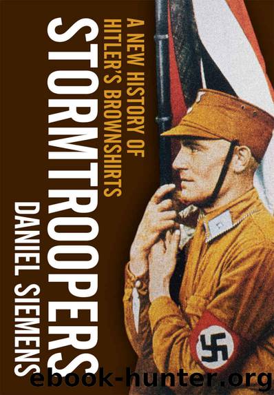 Stormtroopers: A New History of Hitler's Brownshirts by Daniel Siemens